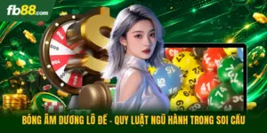 Bóng Âm Dương Lô Đề - Quy Luật Ngũ Hành Trong Soi Cầu