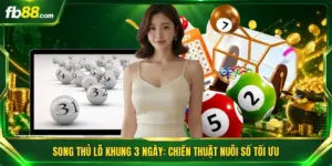 Song Thủ Lô Khung 3 Ngày: Chiến Thuật Nuôi Số Tối Ưu 