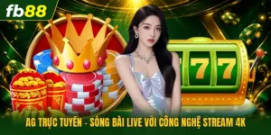 AG Trực Tuyến - Sòng Bài Live Với Công Nghệ Stream 4K
